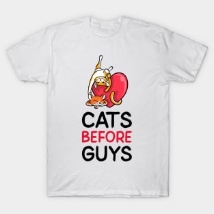 Cats Design- Valentine's day- Cats before guys T-Shirt